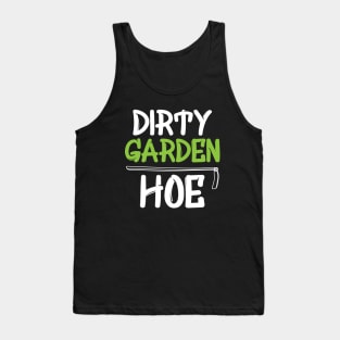 Gardener - Dirty Garden Hoe Tank Top